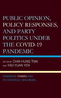 Cover image for Public Opinion, Policy Responses, and Party Politics under the COVID-19 Pandemic