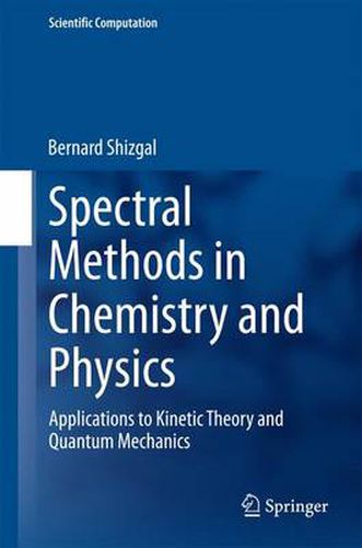 Cover image for Spectral Methods in Chemistry and Physics: Applications to Kinetic Theory and Quantum Mechanics