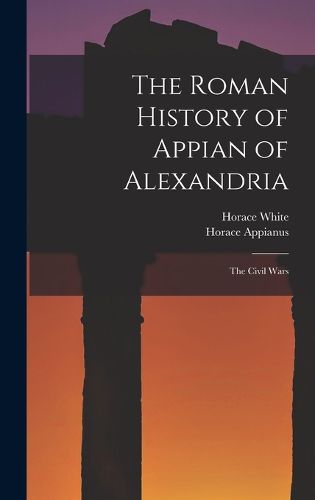 Cover image for The Roman History of Appian of Alexandria