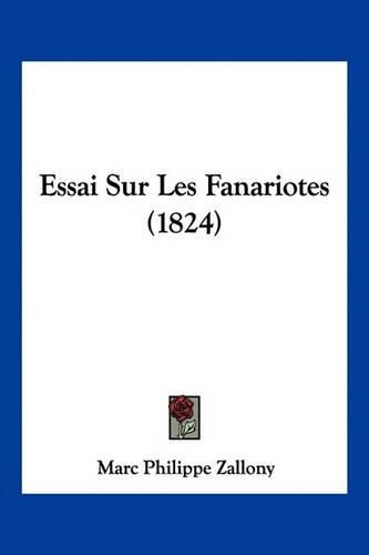 Cover image for Essai Sur Les Fanariotes (1824)