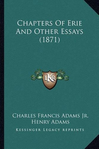 Chapters of Erie and Other Essays (1871)