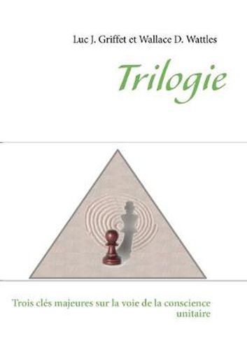 Cover image for Trilogie: Trois cles majeures sur la voie de la conscience unitaire