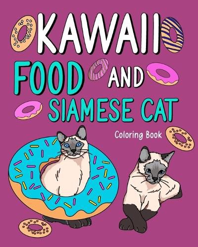 Cover image for Kawaii Food and Siamese Cat Coloring Book