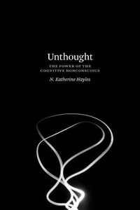Cover image for Unthought: The Power of the Cognitive Nonconscious