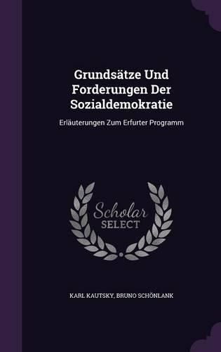 Cover image for Grundsatze Und Forderungen Der Sozialdemokratie: Erlauterungen Zum Erfurter Programm