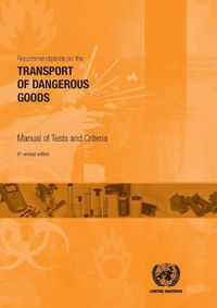 Cover image for Recommendations on the transport of dangerous goods: manual of tests and criteria