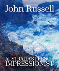 Cover image for John Russell: Australia's French impressionist