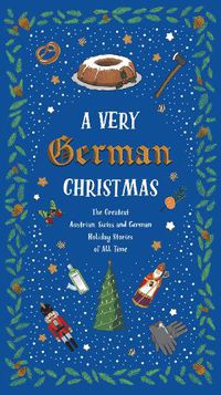 Cover image for A Very German Christmas: The Greatest Austrian, Swiss and German Holiday Stories of All Time