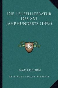 Cover image for Die Teufelliteratur Des XVI Jahrhunderts (1893)