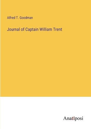 Cover image for Journal of Captain William Trent
