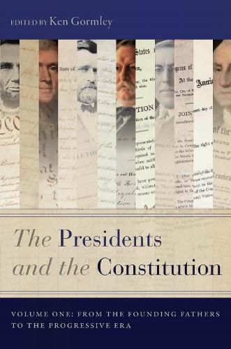 Cover image for The Presidents and the Constitution, Volume One: From the Founding Fathers to the Progressive Era