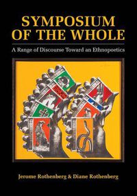 Cover image for Symposium of the Whole: A Range of Discourse Toward an Ethnopoetics