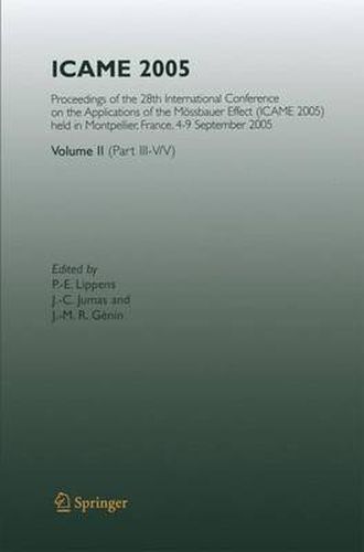 Cover image for ICAME 2005: Proceedings of the 28th International Conference on the Applications of the Moessbauer Effect (ICAME 2005) held in Montpellier, France, 4-9 September 2005, Volume II ( Part III-V/V)