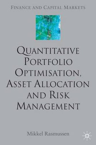 Cover image for Quantitative Portfolio Optimisation, Asset Allocation and Risk Management: A Practical Guide to Implementing Quantitative Investment Theory