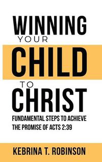 Cover image for Winning Your Child To Christ