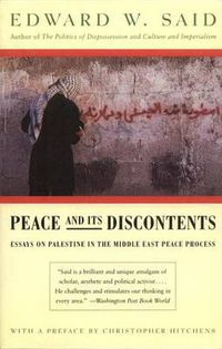 Cover image for Peace And Its Discontents: Essays on Palestine in the Middle East Peace Process