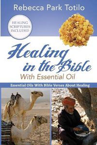 Cover image for Healing In The Bible With Essential Oil