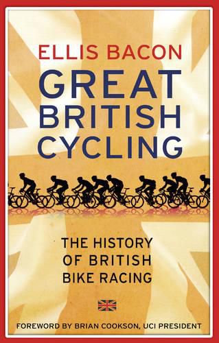 Great British Cycling: The History of British Bike Racing