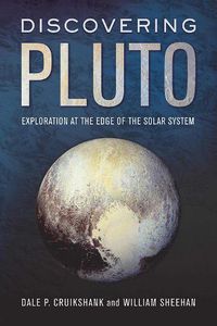 Cover image for Discovering Pluto: Exploration at the Edge of the Solar System