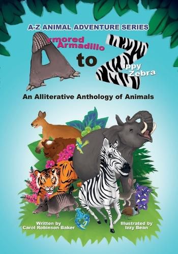 Cover image for Armored Armadillo to Zippy Zebra
