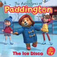 Cover image for The Adventures of Paddington: The Ice Disco
