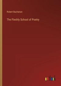 Cover image for The Fleshly School of Poetry