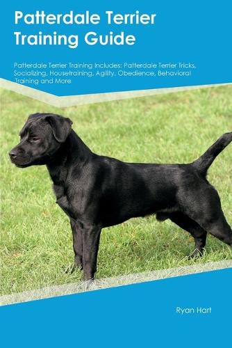 Cover image for Patterdale Terrier Training Guide Patterdale Terrier Training Includes