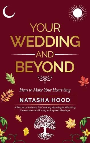 Cover image for Your Wedding and Beyond: Ideas to Make Your Heart Sing