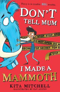 Cover image for Don't Tell Mum I Made a Mammoth