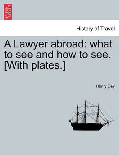 Cover image for A Lawyer Abroad: What to See and How to See. [With Plates.]