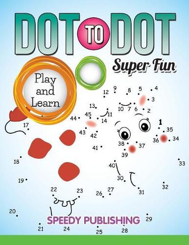 Cover image for Dot To Dot Super Fun: Play and Learn