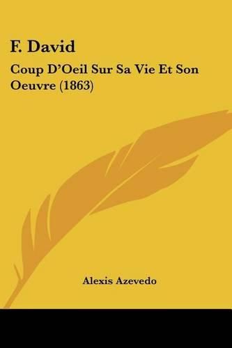 F. David: Coup D'Oeil Sur Sa Vie Et Son Oeuvre (1863)