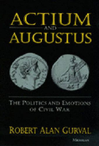 Cover image for Actium and Augustus: The Politics and Emotions of Civil War
