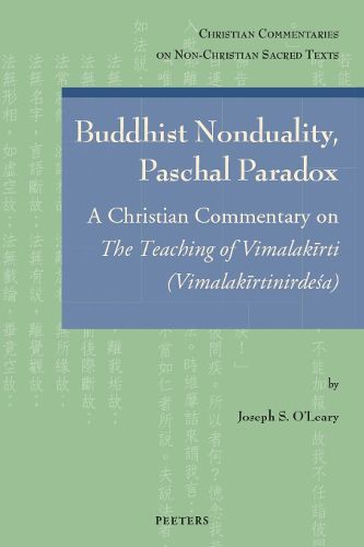 Cover image for Buddhist Nonduality, Paschal Paradox: A Christian Commentary on The Teaching of Vimalakirti (Vimalakirtinirdesa)