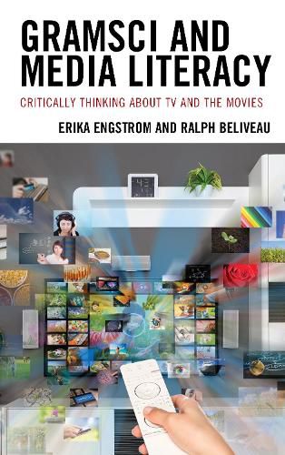 Gramsci and Media Literacy: Critically Thinking about TV and the Movies