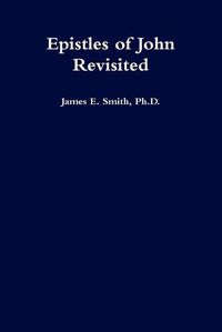 Cover image for Epistles of John Revisited