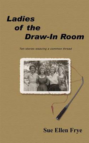 Cover image for Ladies of the Draw-in Room: Ten Stories Weaving a Common Thread