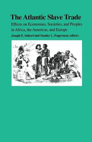 Cover image for The Atlantic Slave Trade: Effects on Economies, Societies and Peoples in Africa, the Americas, and Europe