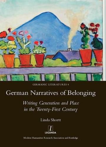 Cover image for German Narratives of Belonging: Writing Generation and Place in the Twenty-First Century