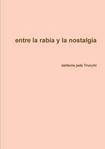 Cover image for Entre La Rabia Y La Nostalgia