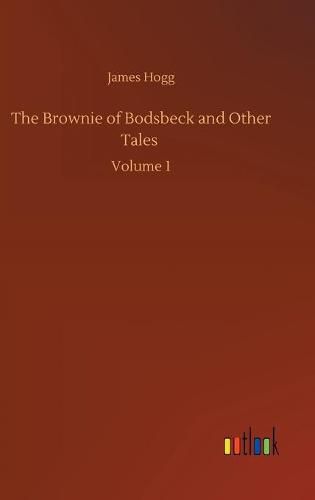 Cover image for The Brownie of Bodsbeck and Other Tales: Volume 1