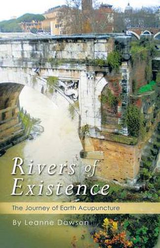 Cover image for Rivers of Existence: The Journey of Earth Acupuncture