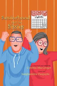 Cover image for Seniorhood Isn't for Sissies