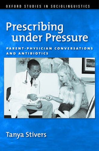 Cover image for Prescribing under Pressure: Parent-Physician Conversations and Antibiotics