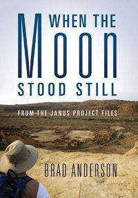 Cover image for When the Moon Stood Still: From the Janus Project Files