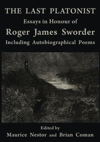 Cover image for Last Platonist, The: Essays in Honour of Roger James Sworder
