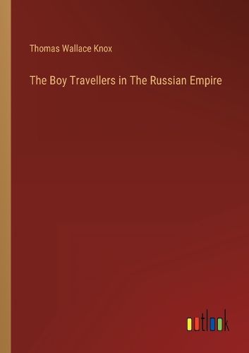 Cover image for The Boy Travellers in The Russian Empire