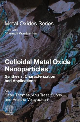 Cover image for Colloidal Metal Oxide Nanoparticles: Synthesis, Characterization and Applications