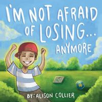 Cover image for I'm Not Afraid of Losing... Anymore