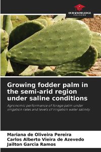 Cover image for Growing fodder palm in the semi-arid region under saline conditions